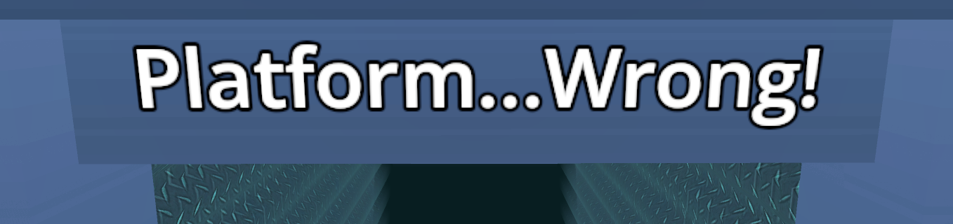 Platform...Wrong!: Jam Edition