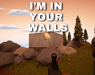 I'm in your walls [Free] [Shooter] [Windows]