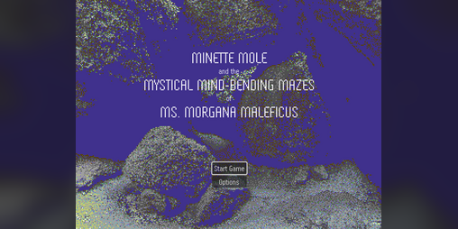 Cover image for Minette Mole And The Mystical Mind-Bending Mazes Of Ms. Morgana Maleficus