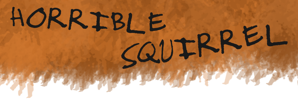 Horrible Squirrel