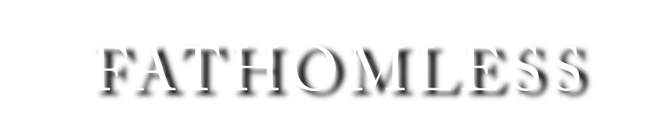 fathomless