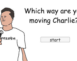 Which Way Are You Moving Charlie [Free] [Other]