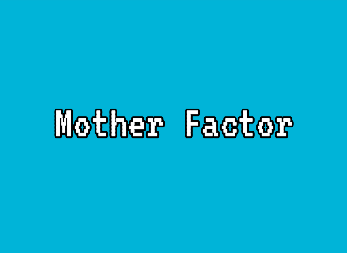Mother Factor