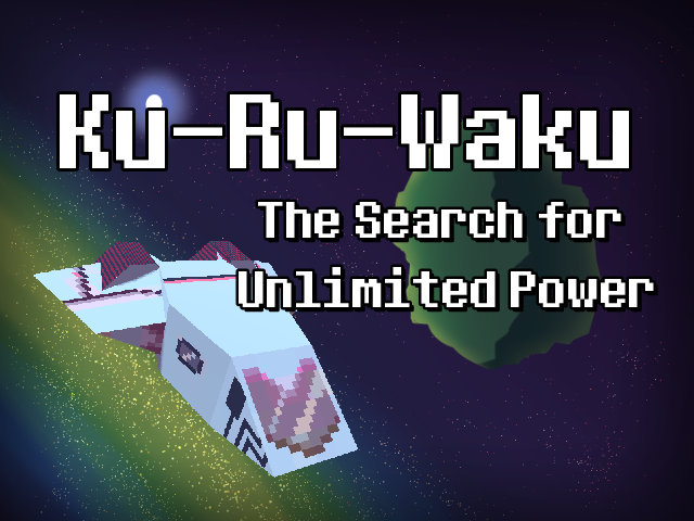 Ku-Ru-Waku: The Search for Unlimited Power