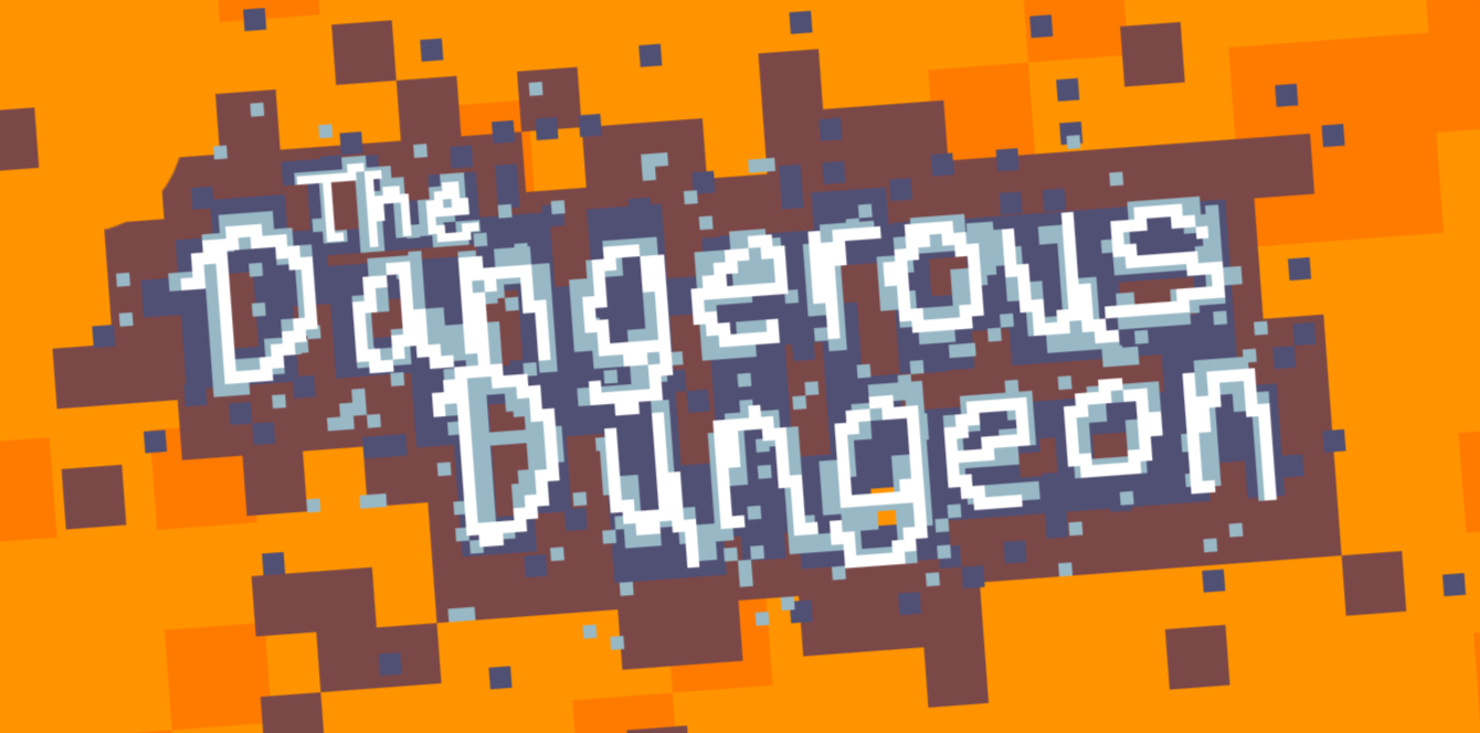 The Dangerous Dungeon
