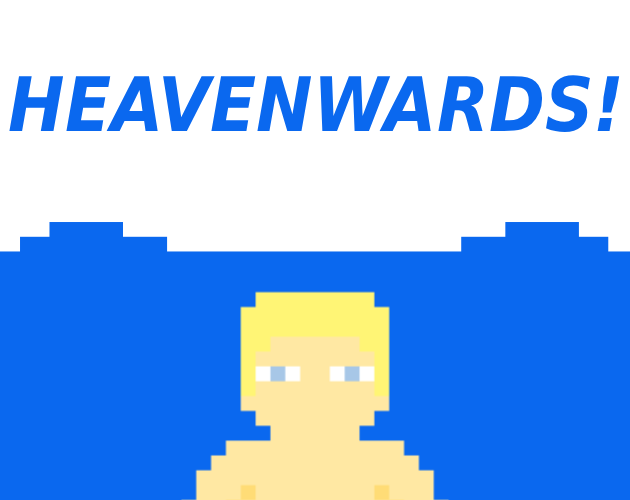 HEAVENWARDS!
