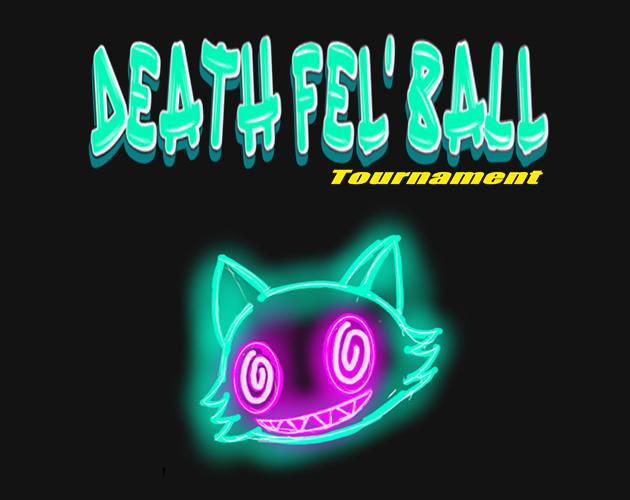 Death Fel' Ball Tournament
