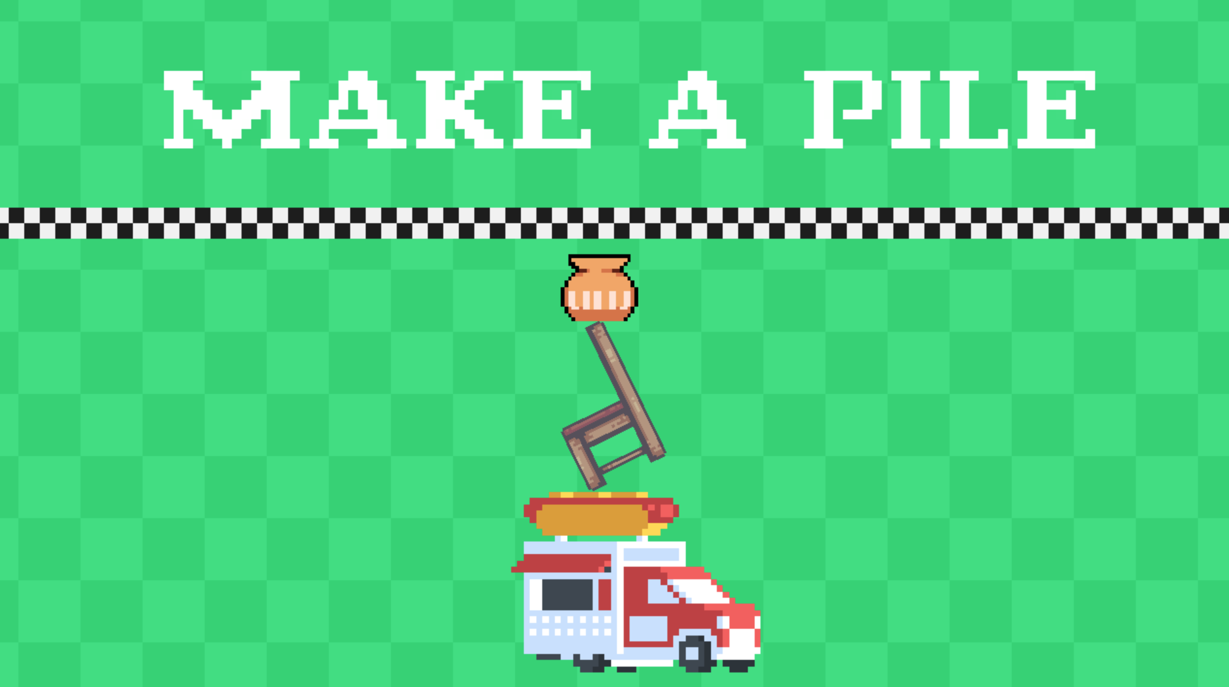MAKE A PILE