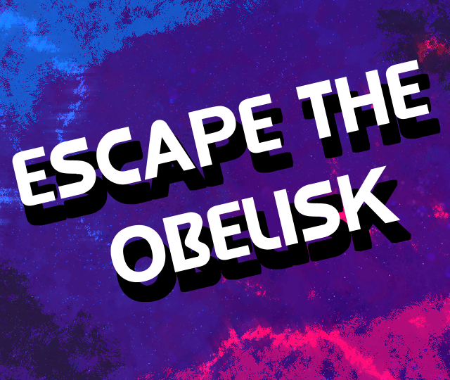 Escape the Obelisk