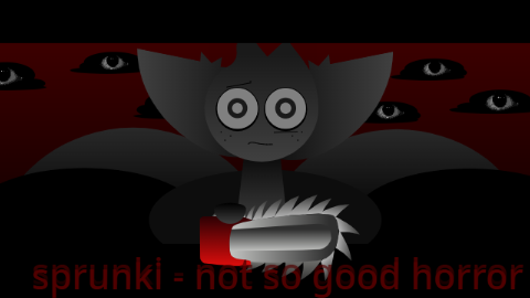 Sprunki - Not so good horror