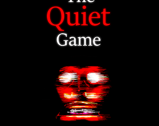 The Quiet Game [Free] [Interactive Fiction]
