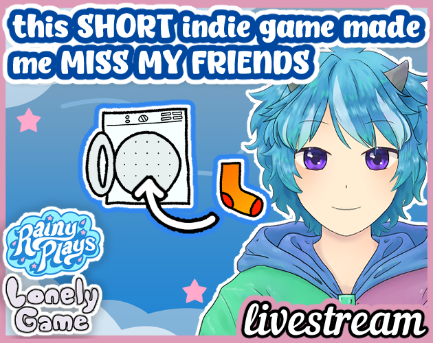 this SHORT indie game made me MISS MY FRIENDS | Rainy Plays Lonely Game Livestream