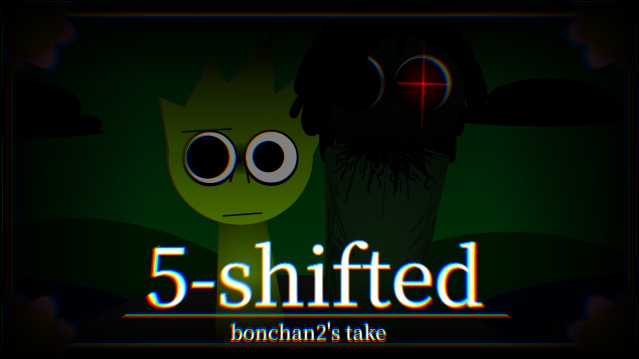 Sprunki 5-shifted bonchan2's take