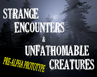 Strange Encounters & Unfathomable Creatures Pre-Alpha