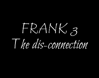 Frank 3: the dis-connection [Free] [Platformer]