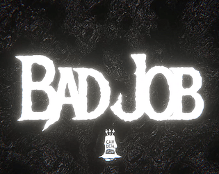 BadJob [Free] [Interactive Fiction] [Windows] [macOS] [Linux] [Android]