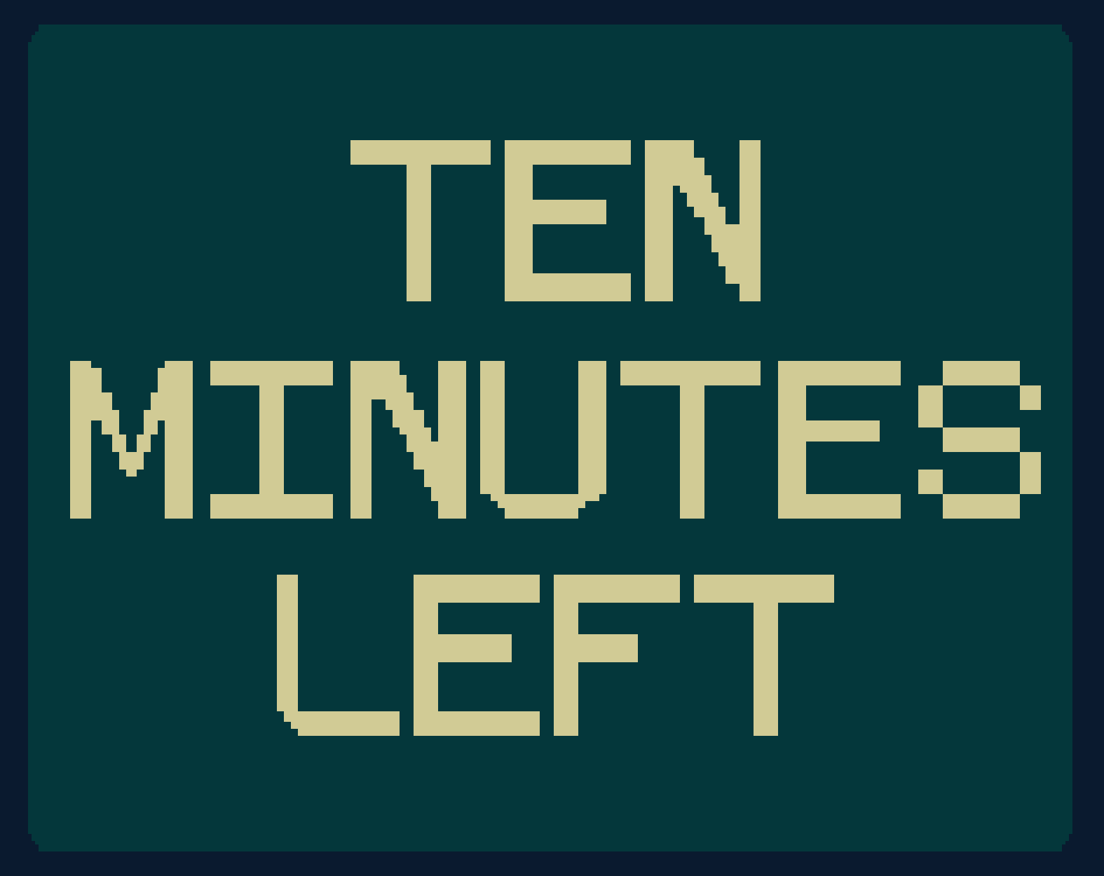 Ten Minutes Left