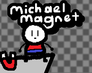 Michael Magnet [Free] [Adventure]