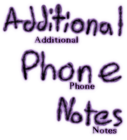 Additional Phone Notes