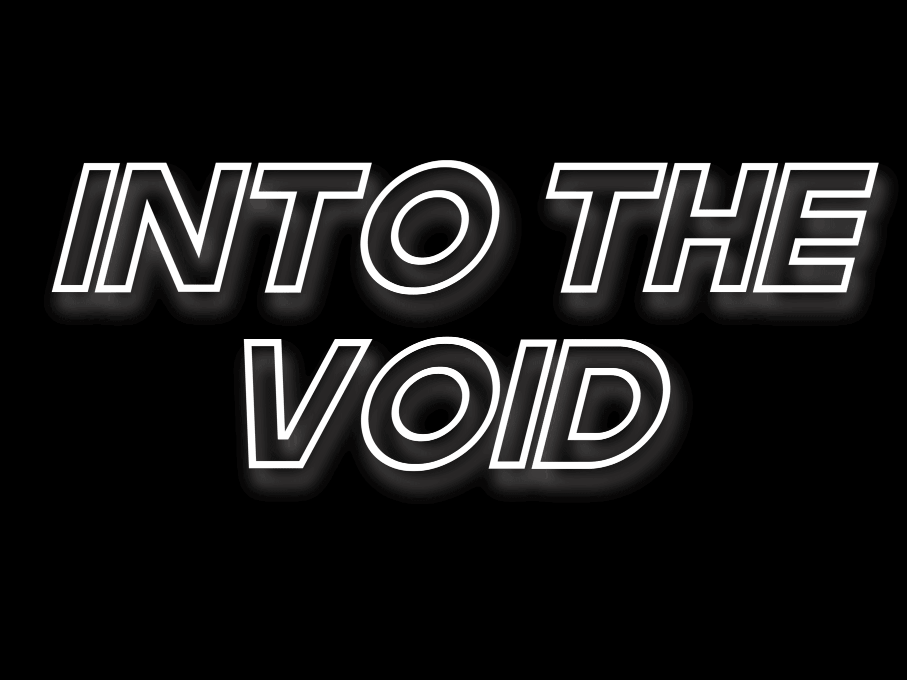 INTO THE VOID