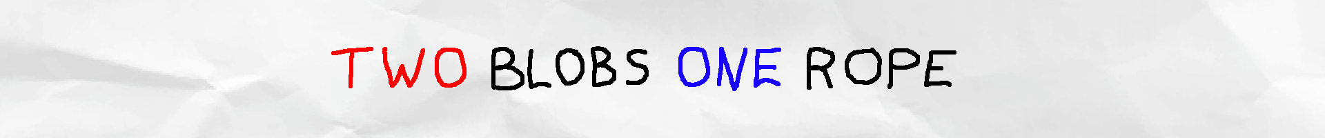 Two Blobs One Rope