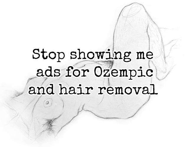 Cover image for Stop showing me ads for Ozempic and hair removal [PDF]