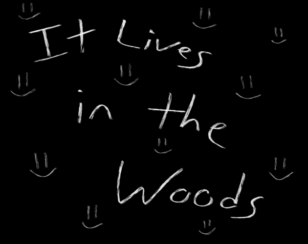 It Lives in the Woods