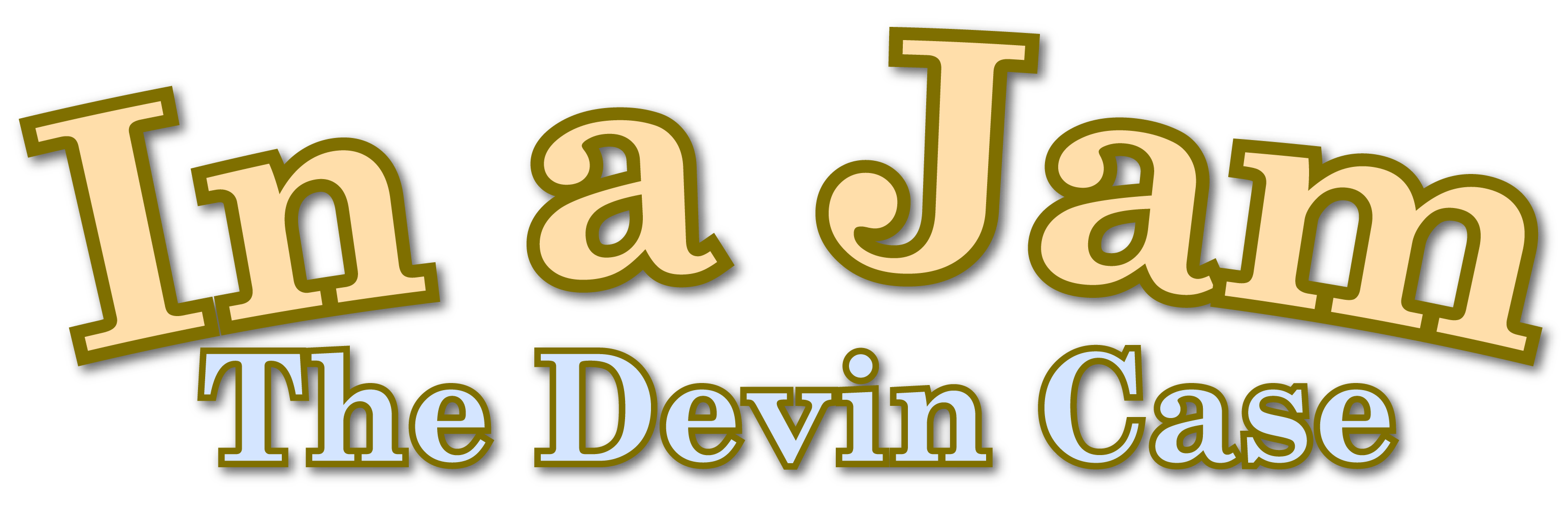 In a Jam: The Devin Case