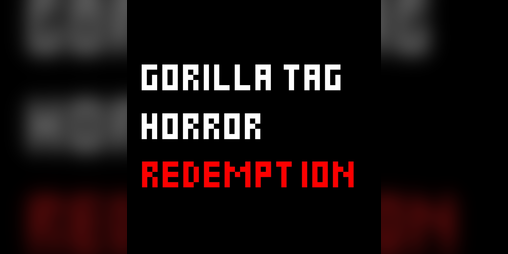 Cover image for Gorilla Tag Horror- Redemption