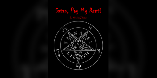 Cover image for Satan, Pay My Rent!