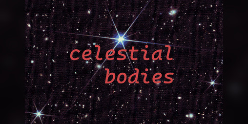 Cover image for celestial bodies