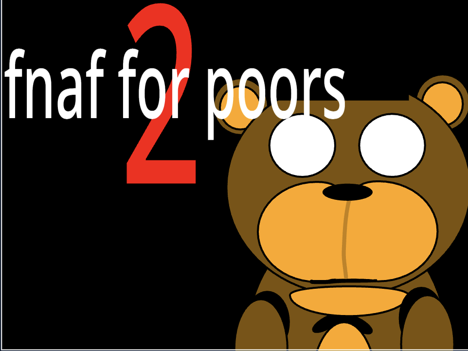 Fnaf for Poors 2