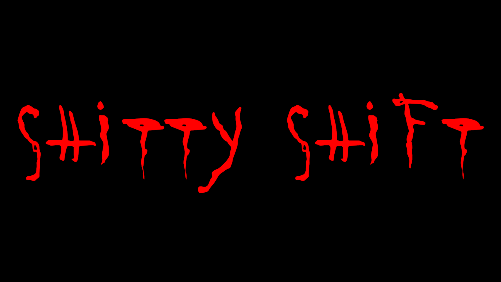 Shitty Shift