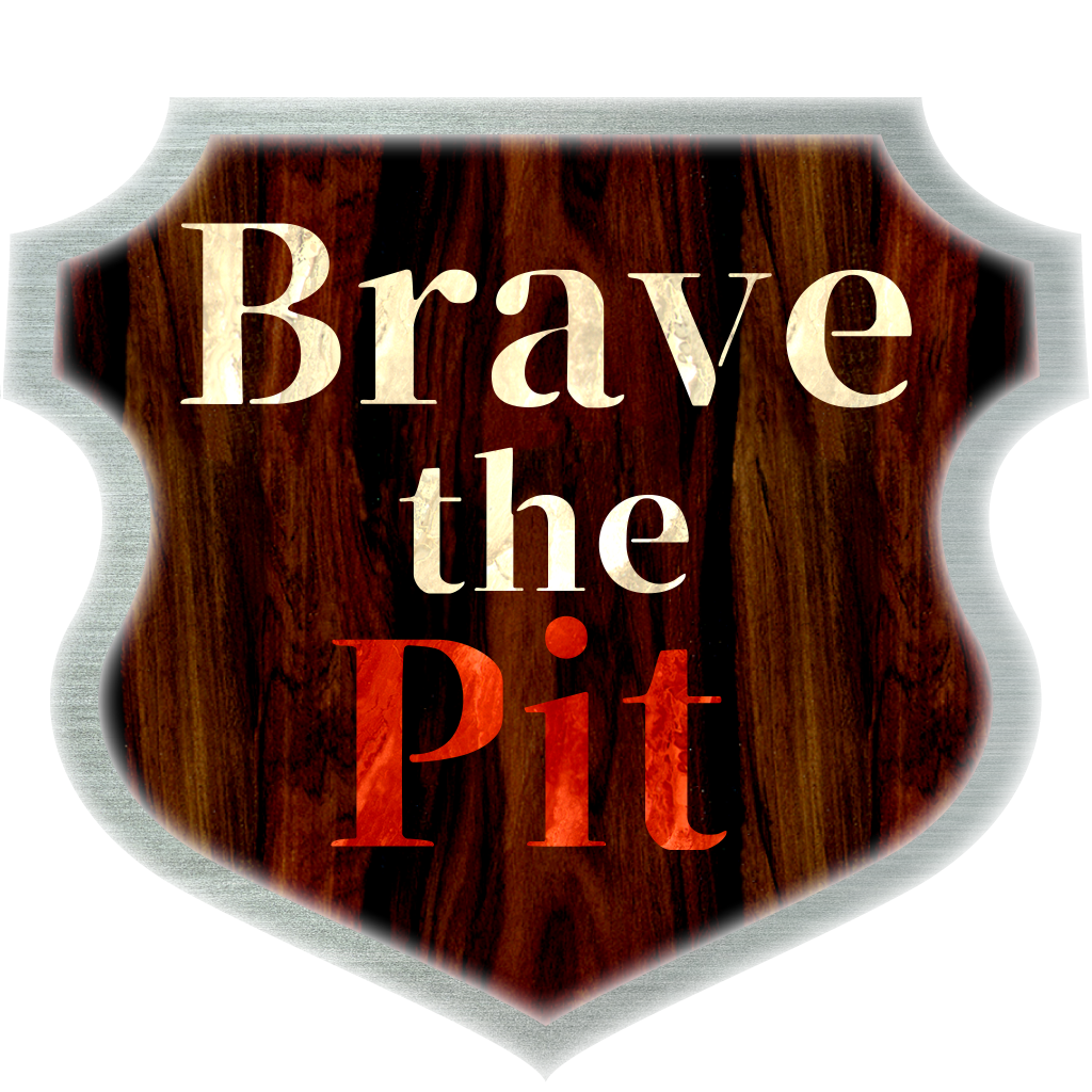 Brave The Pit