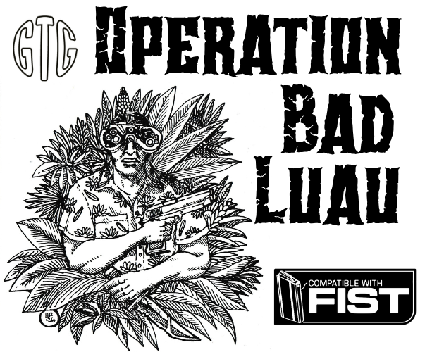Cover image for OPERATION BAD LUAU: an op for FIST