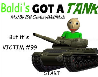 Baldi Got A Tank But it's VICTIM #99