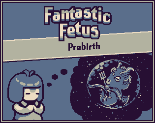 Fantastic Fetus: Prebirth