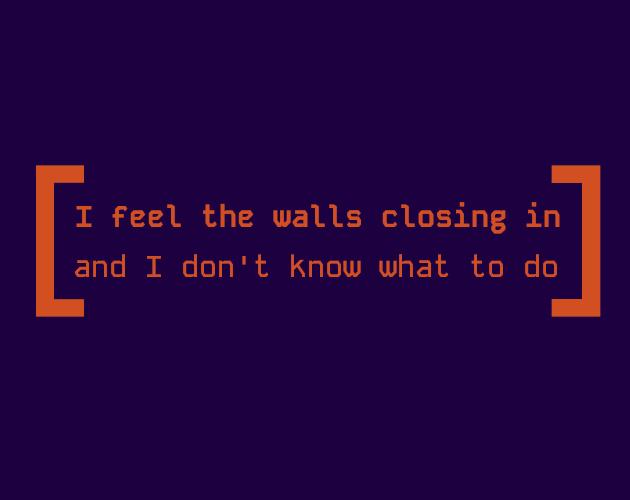 Cover image for I feel the walls closing in (and I don't know what to do)