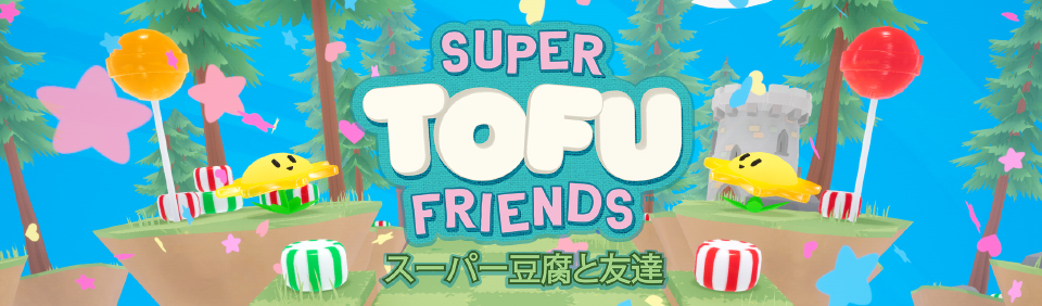 Super Tofu Friends