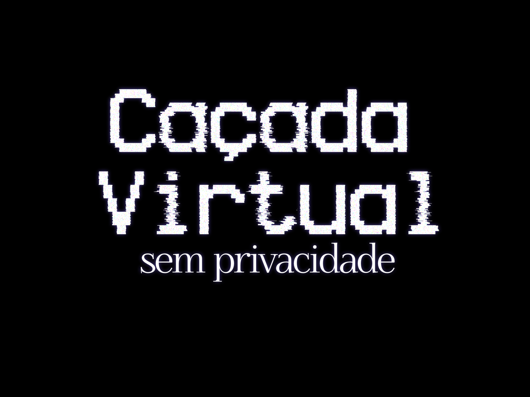 Cover image for Caçada Virtual - Sem Privacidade