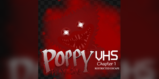 Cover image for [RELEASED] Poppy Playtime [VHS: CHAPTER 1]