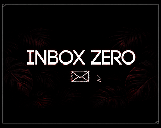 Inbox Zero [Free] [Interactive Fiction] [Windows]