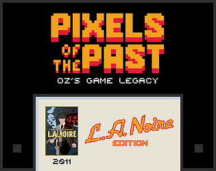 Pixels of the Past: L.A. Noire Edition [Free] [Platformer]
