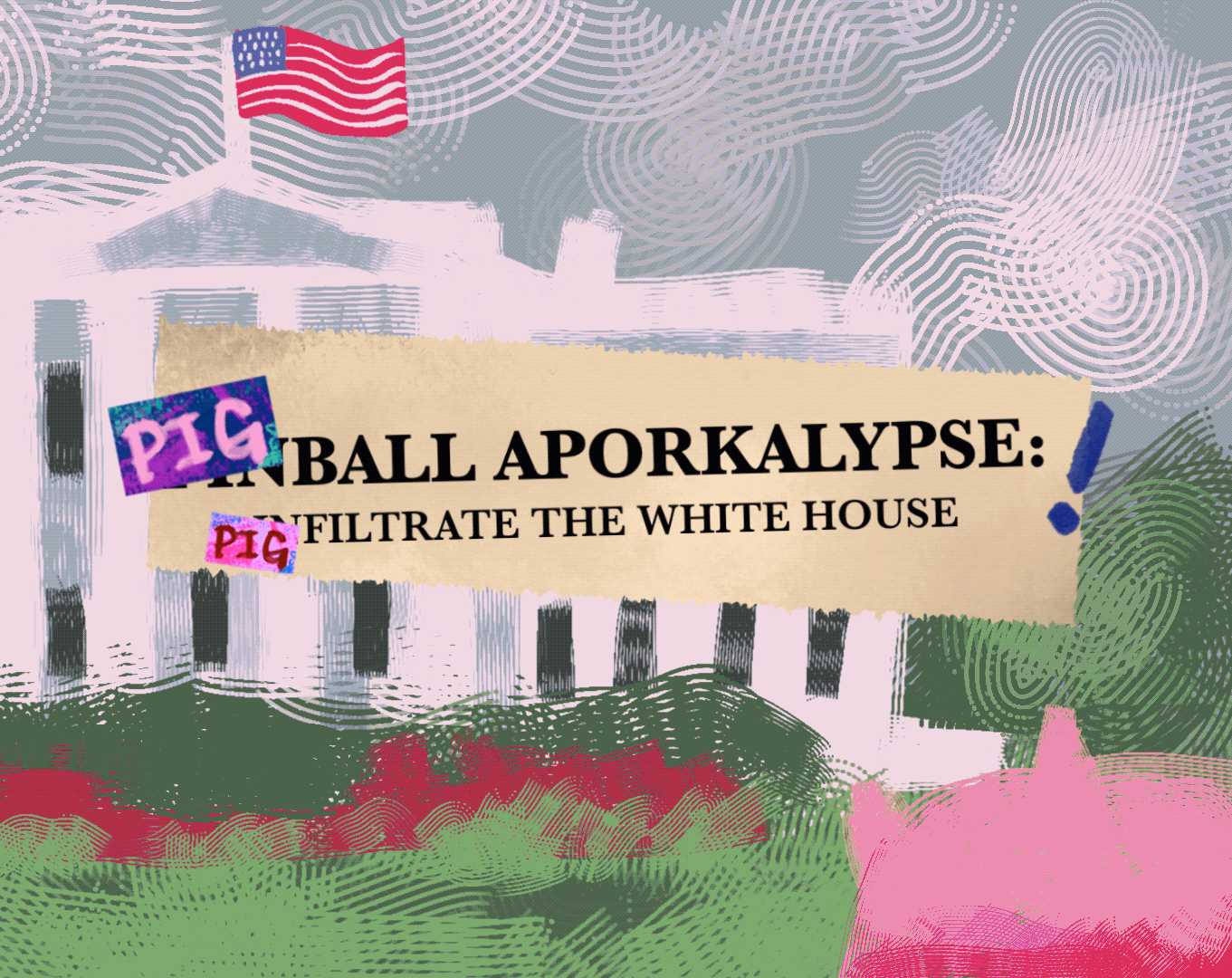 Cover image for PIGBALL APORKALYPSE: Pigfiltrate the White House
