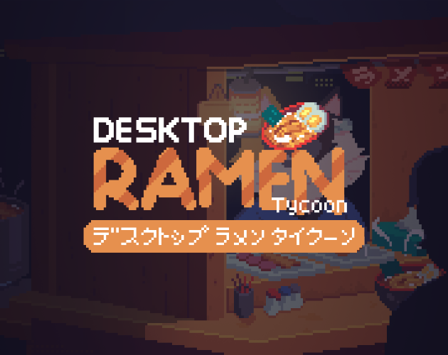 Cover image for Desktop Ramen Tycoon