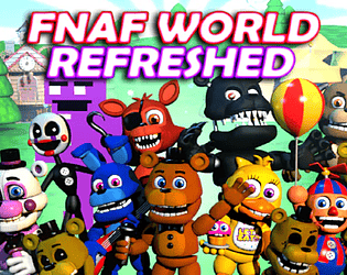 FNAF WOLRD REFRESHED 1.6 [Free] [Adventure]