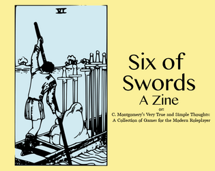 Six of Swords: A Zine   - a lyric game zine 