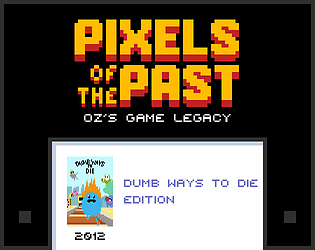 Pixels of the Past: Dumb Ways to Die Edition [Free] [Platformer]
