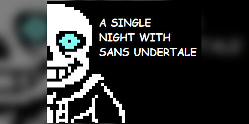 Download A Single Night With Sans Undertale by Mr. Shellduck