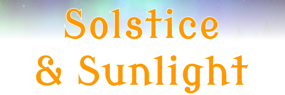 Solstice & Sunlight